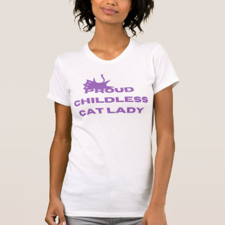 Proud Childless Cat Lady  T-Shirt