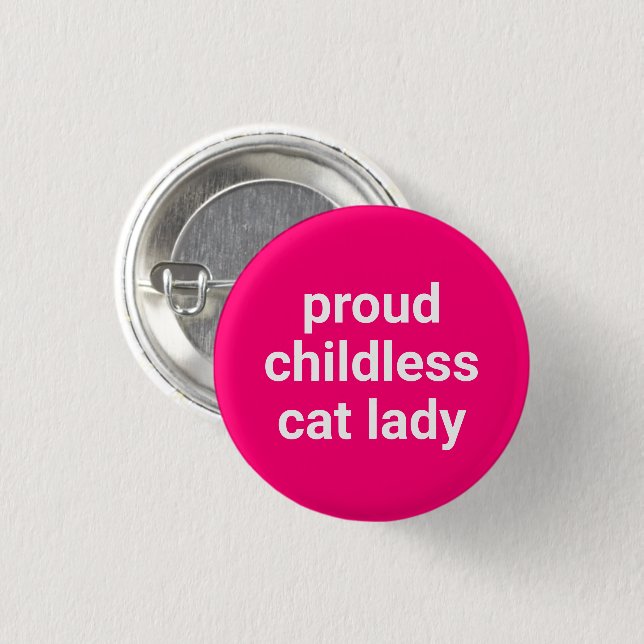 Proud childless cat lady typography funny hot pink 3 cm round badge (Front & Back)