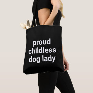 Proud childless dog lady modern typography black tote bag