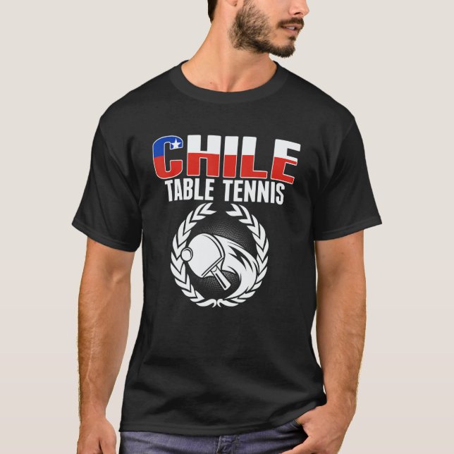 Proud Chile Table Tennis   Chilean Ping Pong Suppo T-Shirt (Front)