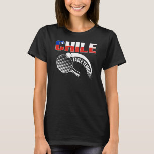 Proud Chile Table Tennis  Chilean Ping Pong Suppor T-Shirt