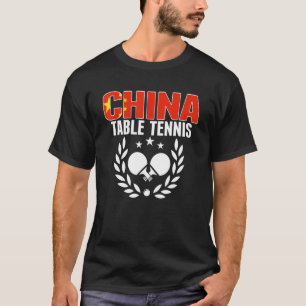 Proud China Table Tennis  Chinese Ping Pong Suppor T-Shirt