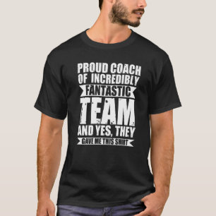 Proud Coach If Increadibly Fantastic Coach T-Shirt