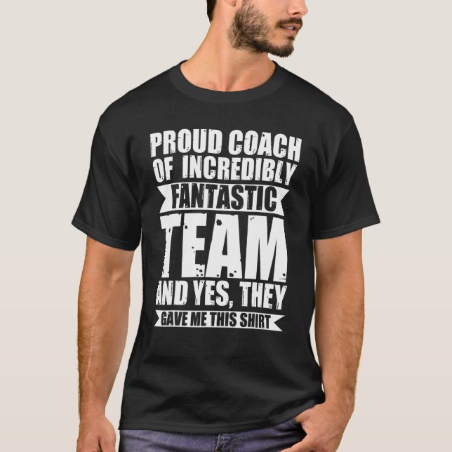 Proud Coach If Increadibly Fantastic Coach T-Shirt (Front)