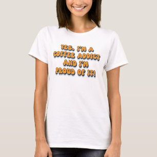 Proud coffee addict funny retro 1980s humour sayin T-Shirt