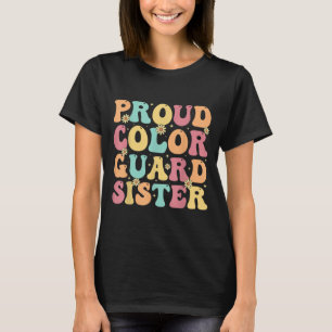 Proud Color Guard Sister - Groovy Colorguard's Sis T-Shirt