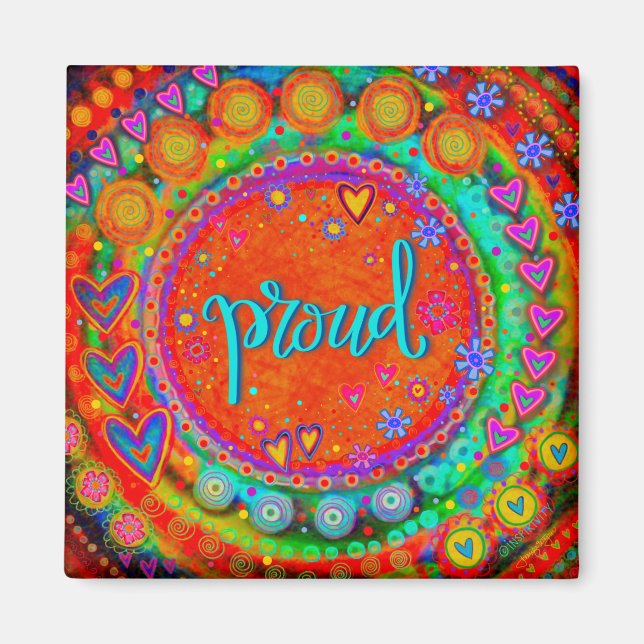 Proud Colourful Whimsical Trendy Fun Inspiring Magnet (Front)