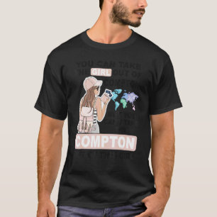 Proud Compton Girl Cool Girl from Compton City T-Shirt