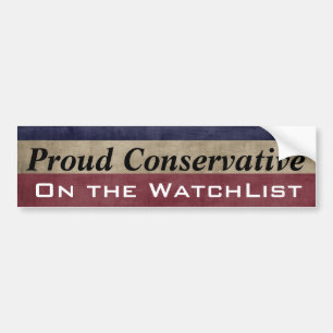 Proud Conservative on the WatchList Custom Bumper Sticker