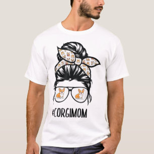 Proud Corgi Mum Messy Bun hair glasses T-Shirt