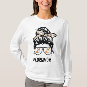 Proud Corgi Mum Messy Bun hair glasses T-Shirt
