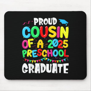 Proud Cousin Cl Of 2025 Preschool Graduate Graduat Mouse Pad