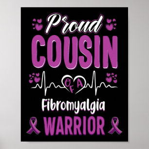 Proud Cousin Fibromyalgia Warrior Awareness Ribbon Poster
