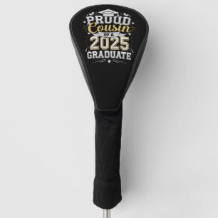 Proud Cousin Of A 2025 Graduate Graduation Golf Head Cover