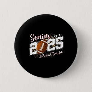 Proud Cousin Of A 2025 Senior Footll Graduation 6 Cm Round Badge