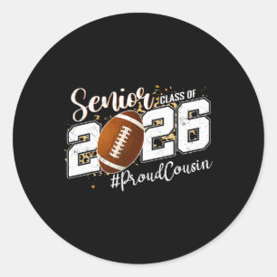 Proud Cousin Of A 2026 Senior Footll Graduation Le Classic Round Sticker