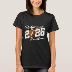 Proud Cousin Of A 2026 Senior Footll Graduation Le T-Shirt