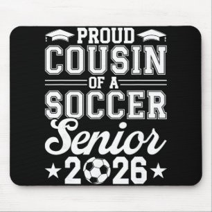 Proud Cousin Of A 2026 Senior Soccer Graduate Mouse Pad
