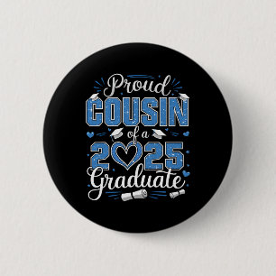 Proud Cousin Of A Cl Of 2025 Graduate 2025 Senior 6 Cm Round Badge