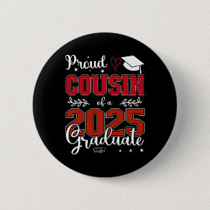 Proud Cousin Of A Cl Of 2025 Graduate For Graduati 6 Cm Round Badge