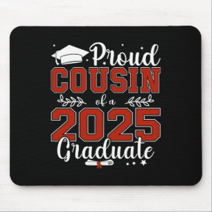 Proud Cousin Of A Cl Of 2025 Graduate For Graduati Mouse Pad