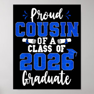 Proud cousin of a class of 2026 graduate seniorPro Poster