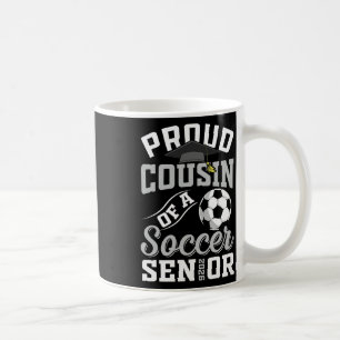 Proud Cousin Of A Soccer Senior Cl Of 2026 Graduat Coffee Mug