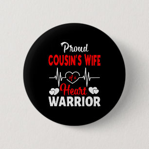 Proud Cousin Wife Of A Heart Warrior Chd Awareness 6 Cm Round Badge