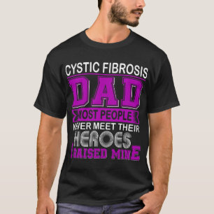 Proud Cystic Fibrosis Dad I Raised Mine T-Shirt