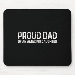 Proud Dad Amazing Daughter Funny Fathers Day Mens Mouse Pad