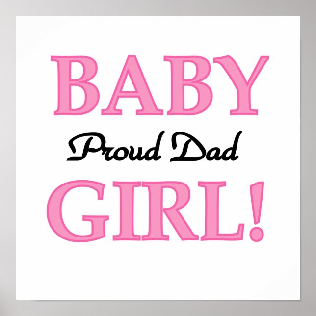 Proud Dad Baby Girl Gifts Poster (Front)