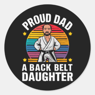 Proud Dad Belt Daughter Funny Karate Dad Father's Classic Round Sticker