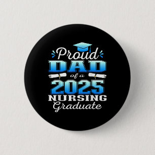 Proud Dad Cl Of 2025 Nursing Graduate Nurse  6 Cm Round Badge