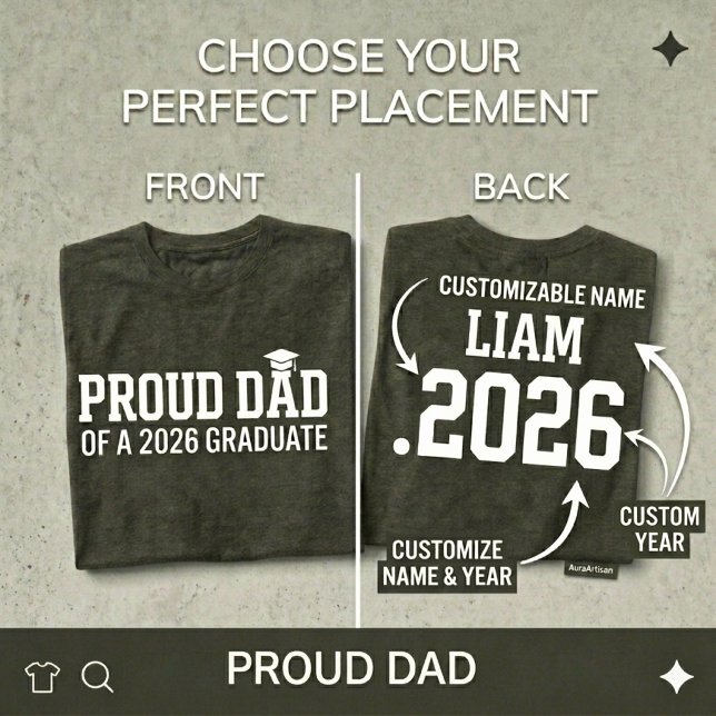 PROUD DAD • Class of 2026 Personalised Graduation  T-Shirt (Creator Uploaded)
