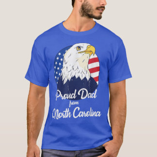 Proud Dad From North Carolina Happy Birthday 4th o T-Shirt