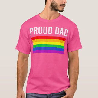 Proud Dad  Gay Pride LGBTQ Father Parent  T-Shirt