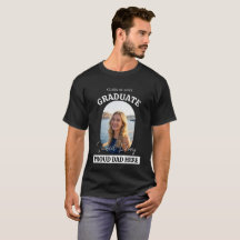 Proud Dad Here Custom Photo Graduation T-Shirt
