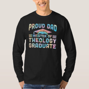 Proud Dad Master Of Theology Senior Thm Grad Unive T-Shirt
