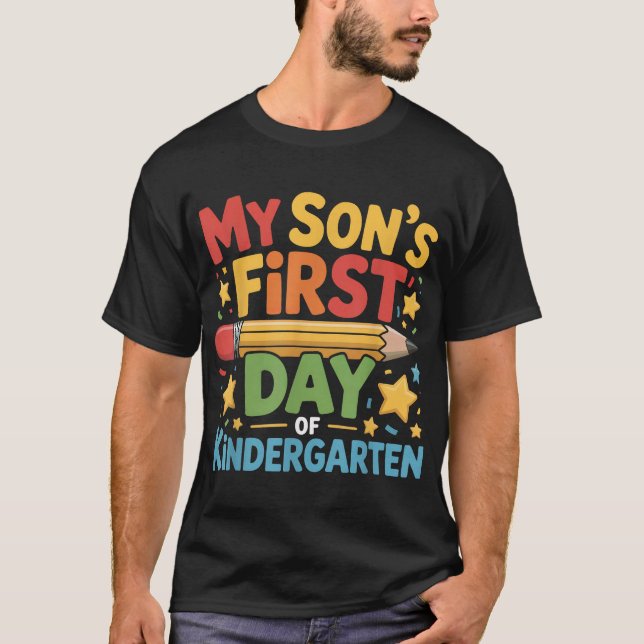 Proud Dad Mum My Sons First Day Of Kindergarten  T-Shirt (Front)