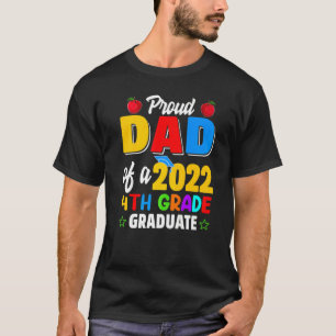 Proud Dad Of 2022 4th Grade Graduate Class Of 2022 T-Shirt