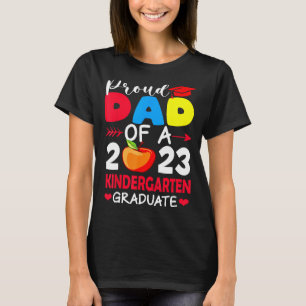 Proud Dad Of 2023 Kindergarten Graduation Father s T-Shirt