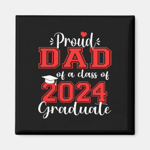 Proud Dad Of 2024 Graduate Awesome Family College Magnet