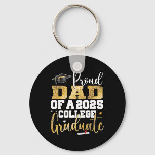 Proud Dad Of 2025 Graduate College Graduation Part Key Ring