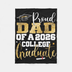 Proud Dad Of 2026 Graduate College Graduation Part Fleece Blanket