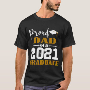 Proud Dad of a 2021 Graduate White T-Shirt