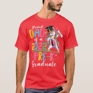 Proud Dad Of A 2022 PreK Graduate Unicorn Grad Sen T-Shirt