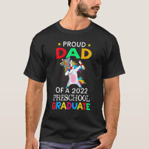 Proud Dad Of A 2022 Preschool Graduate Unicorn Dab T-Shirt