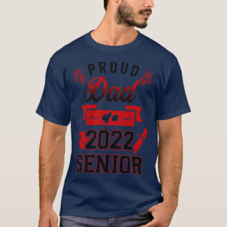 Proud Dad of a 2022 Senior 6 T-Shirt