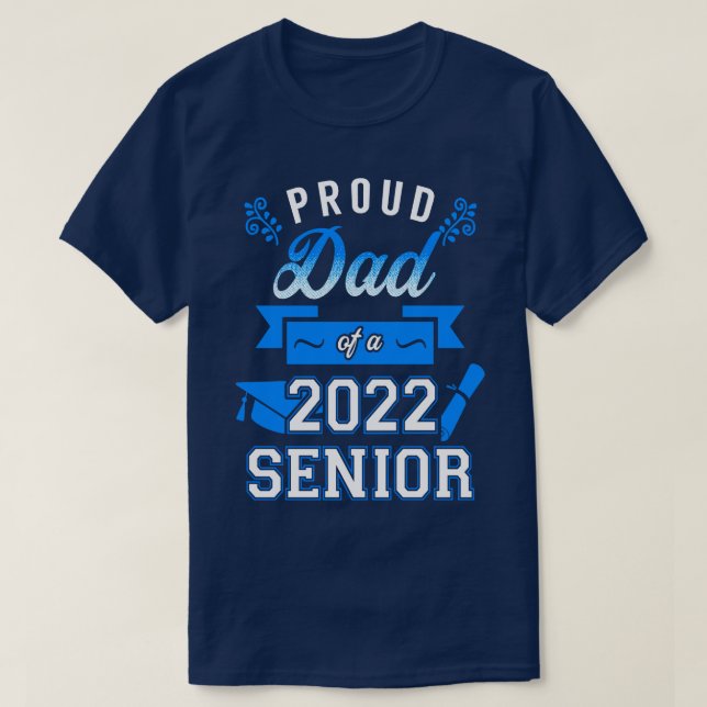 Proud Dad of a 2022 Senior 8 T-Shirt (Design Front)