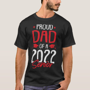 Proud Dad Of A 2022 Senior Graduation Papa Daddy F T-Shirt